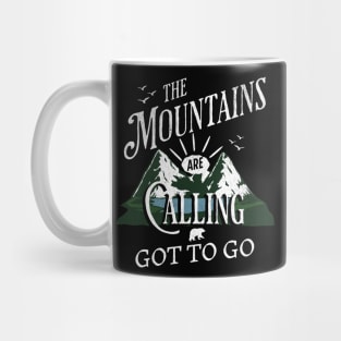 The Mountains Are Calling Got To Go Mug